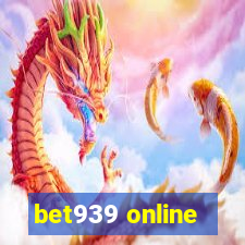 bet939 online